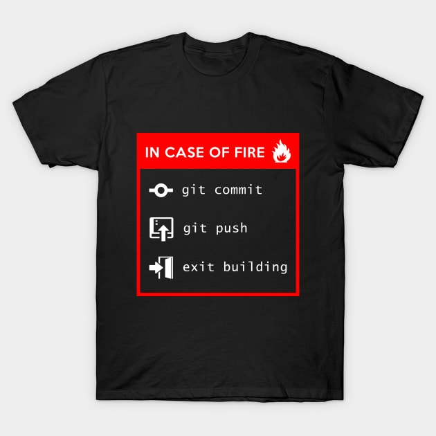 In case of fire - Git commit T-Shirt by mangobanana